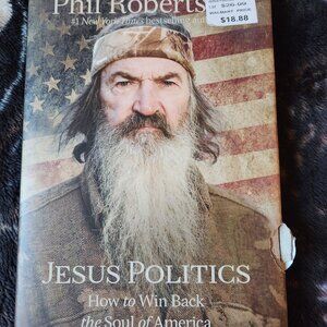 Phil Roberts Jesus Politics How To Win Back The Soul Of America Book